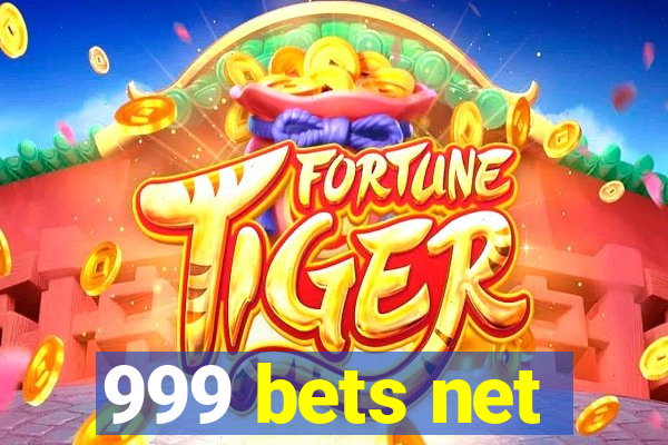 999 bets net